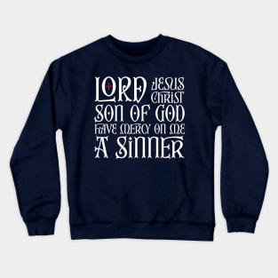 The Jesus Prayer - Prayer of the Heart - White Crewneck Sweatshirt